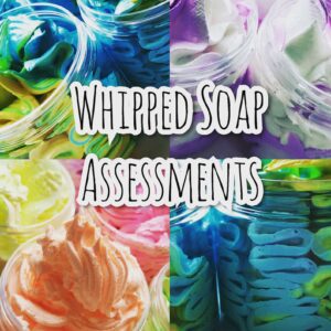 Whipped Soap Assessments