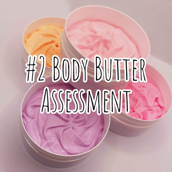 #2 Body Butter Assessment