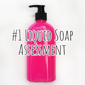 #1 Liquid Soap Assessment