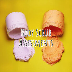 Body Scrub Assessments